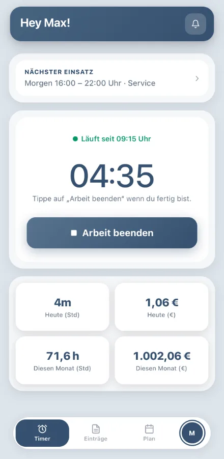 Startseite der Worker-App: nächster Einsatz, laufender Timer mit Knopf „Arbeit beenden“ und Stunden und Verdienst von heute und diesem Monat